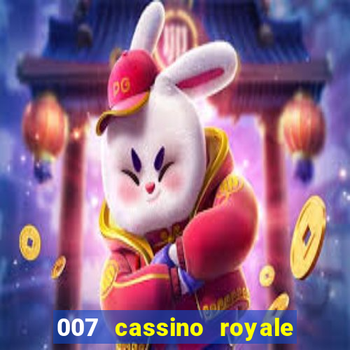 007 cassino royale filme completo dublado